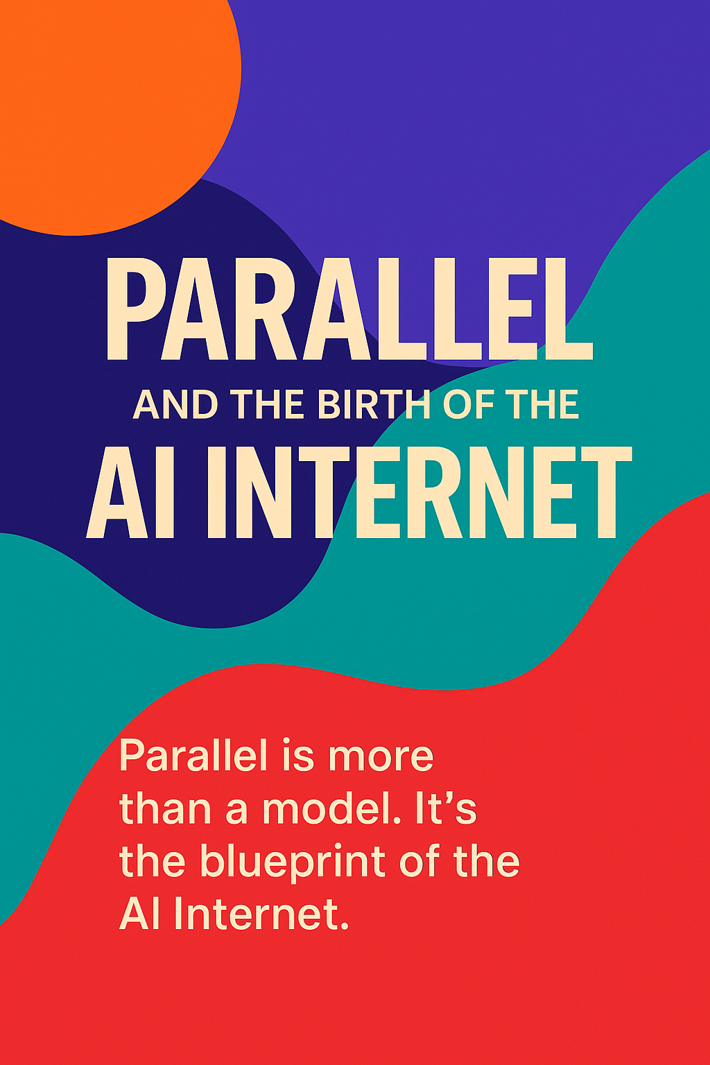 Parallel and the Birth of the AI Internet